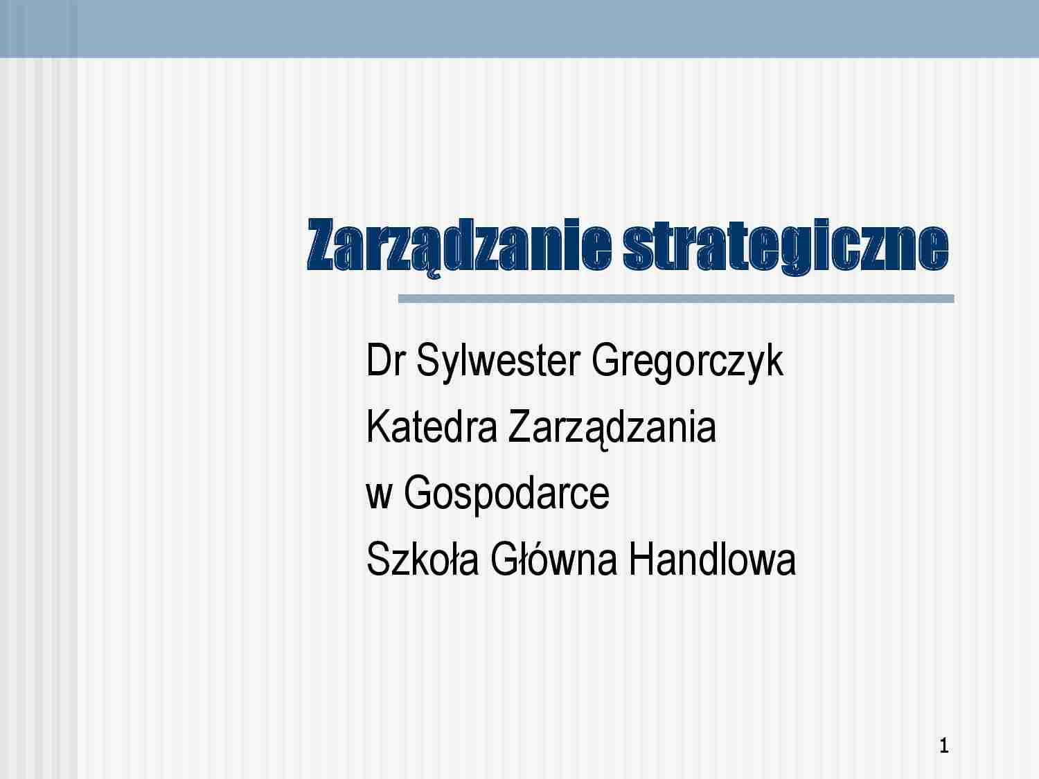 Zarządzanie strategiczne - wykład 1 - strona 1