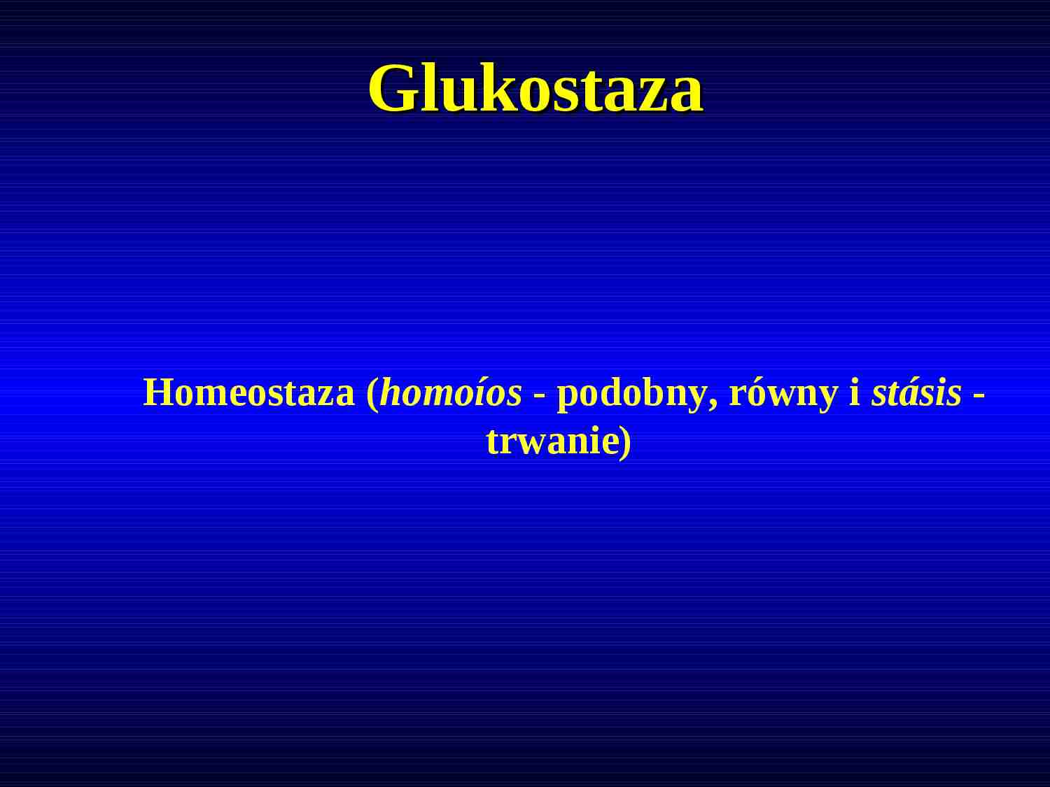 Fizjologia molekularna - glukostaza - homeostaza - strona 1