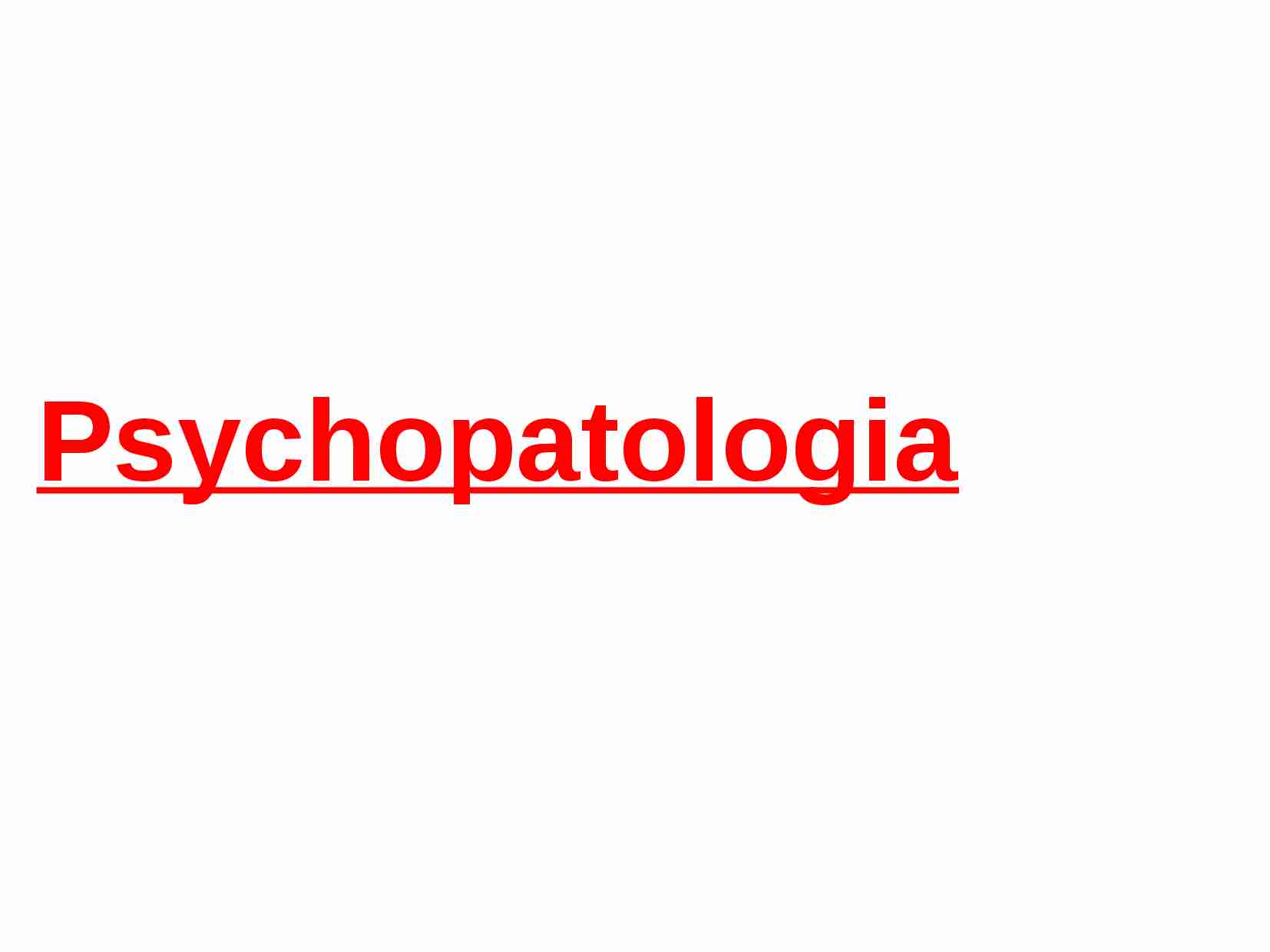 Psychopatologia - prezentacja zagadnienia - strona 1