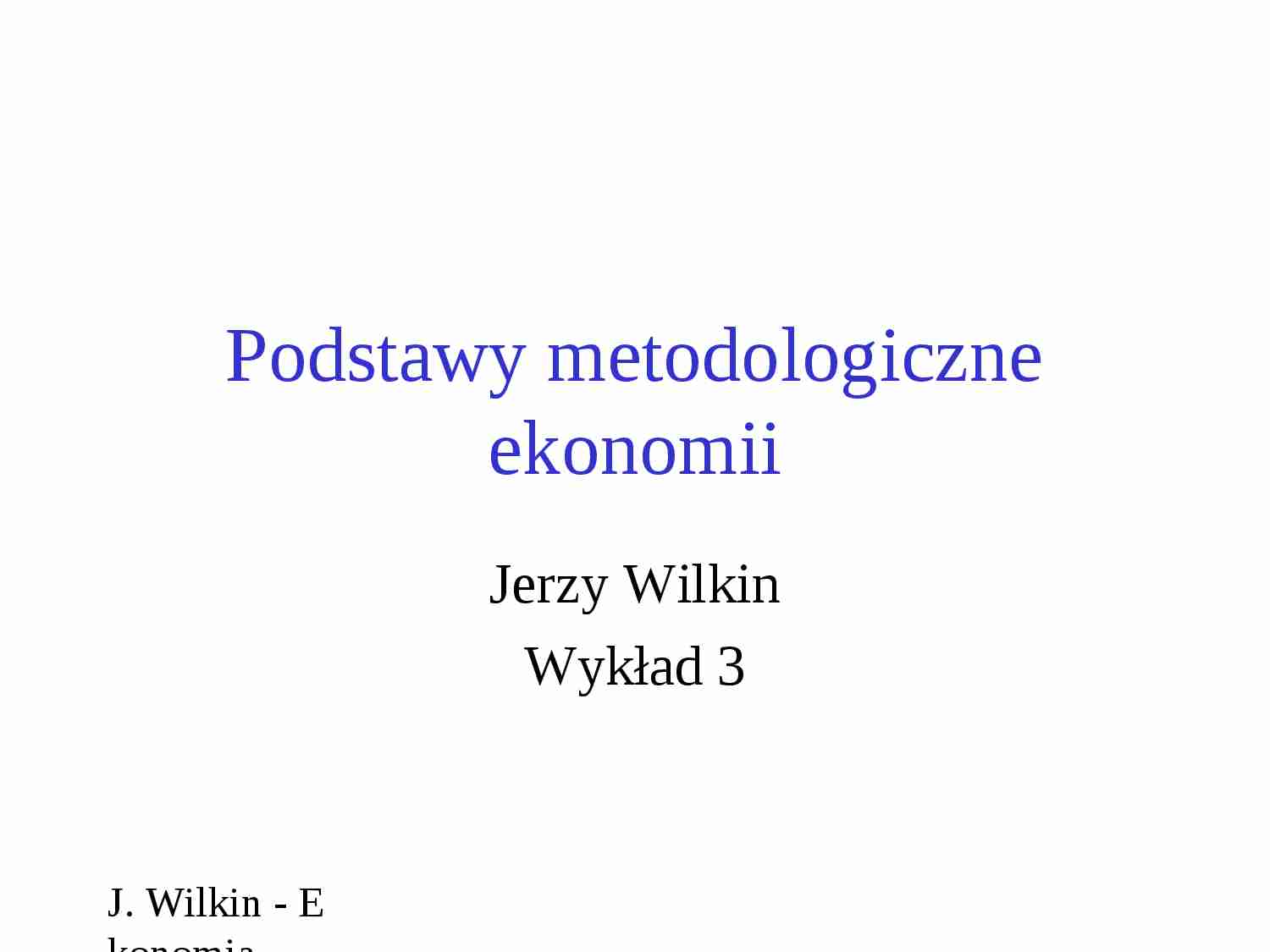 Podstawy metodologiczne ekonomii - wykład - strona 1