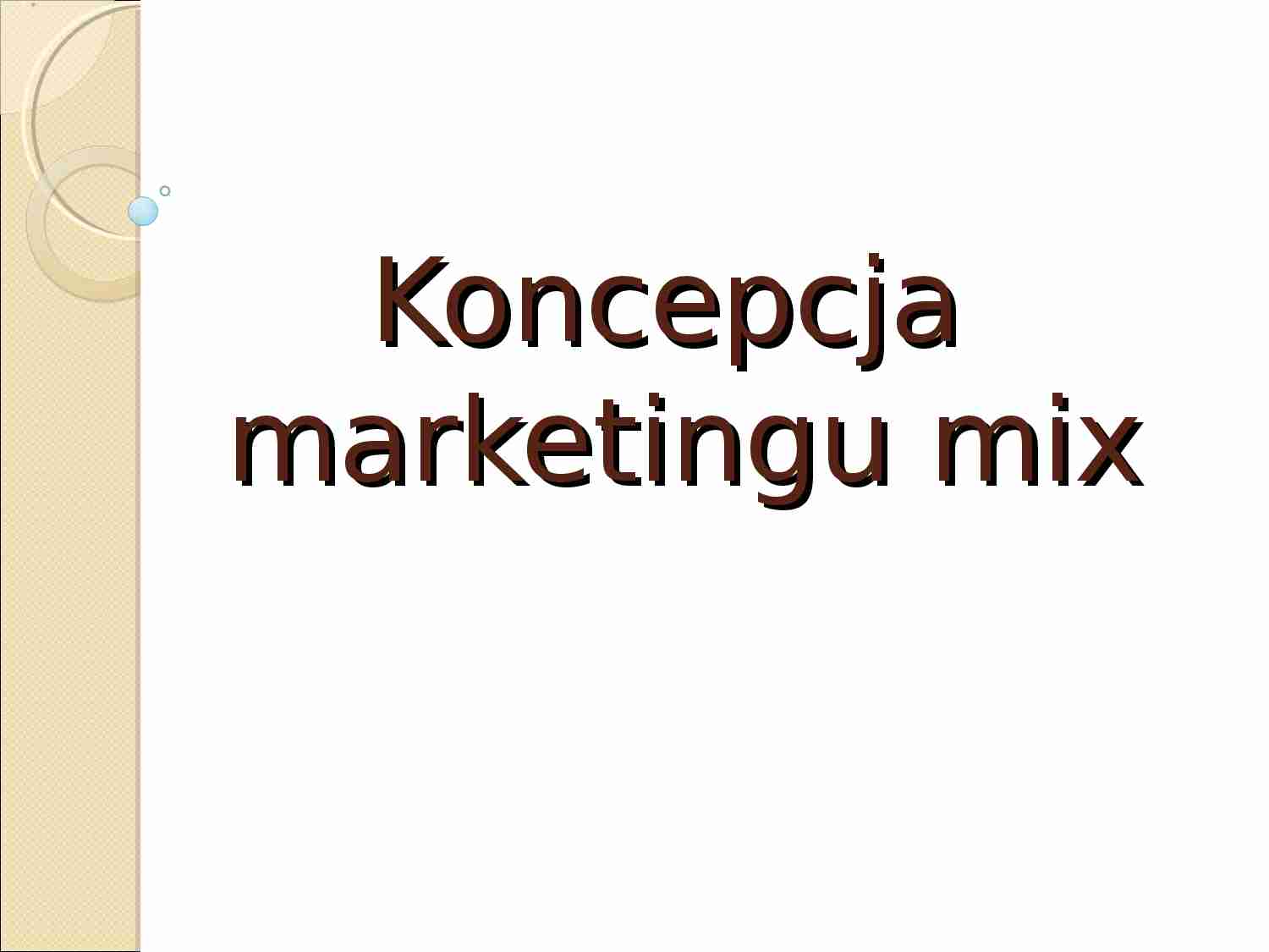 Koncepcja marketingu mix - wykład z pdstaw marketingu - strona 1