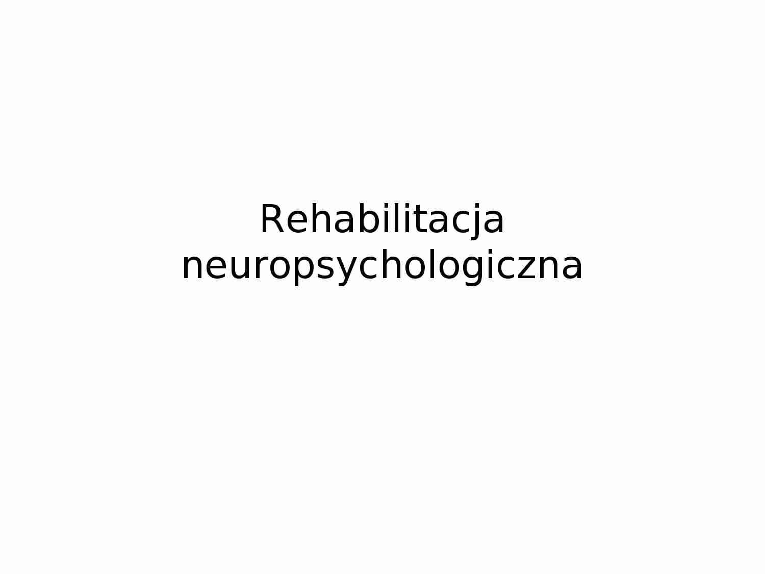 Rehabilitacja neuropsychologiczna - strona 1