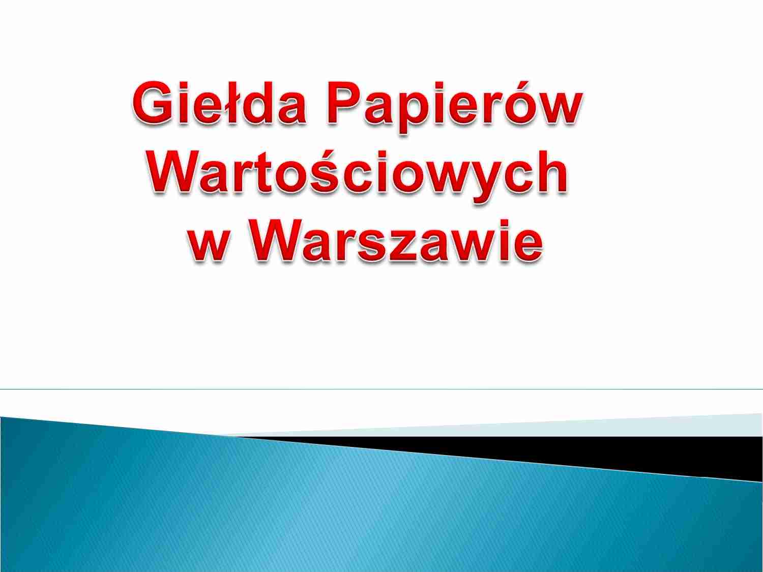 Giełda Papierów Wartościowych w Warszawie - siedziba GPW, władze GPW - strona 1