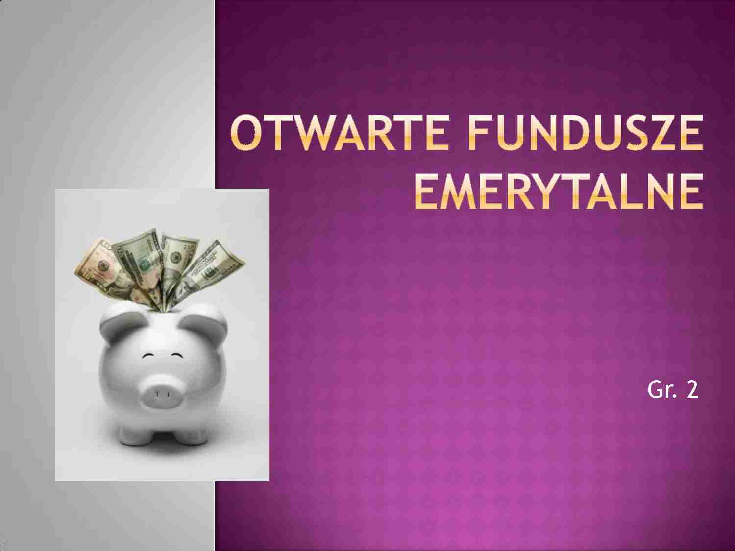 Otwarte Fundusze Emerytalne - prezentacja - strona 1