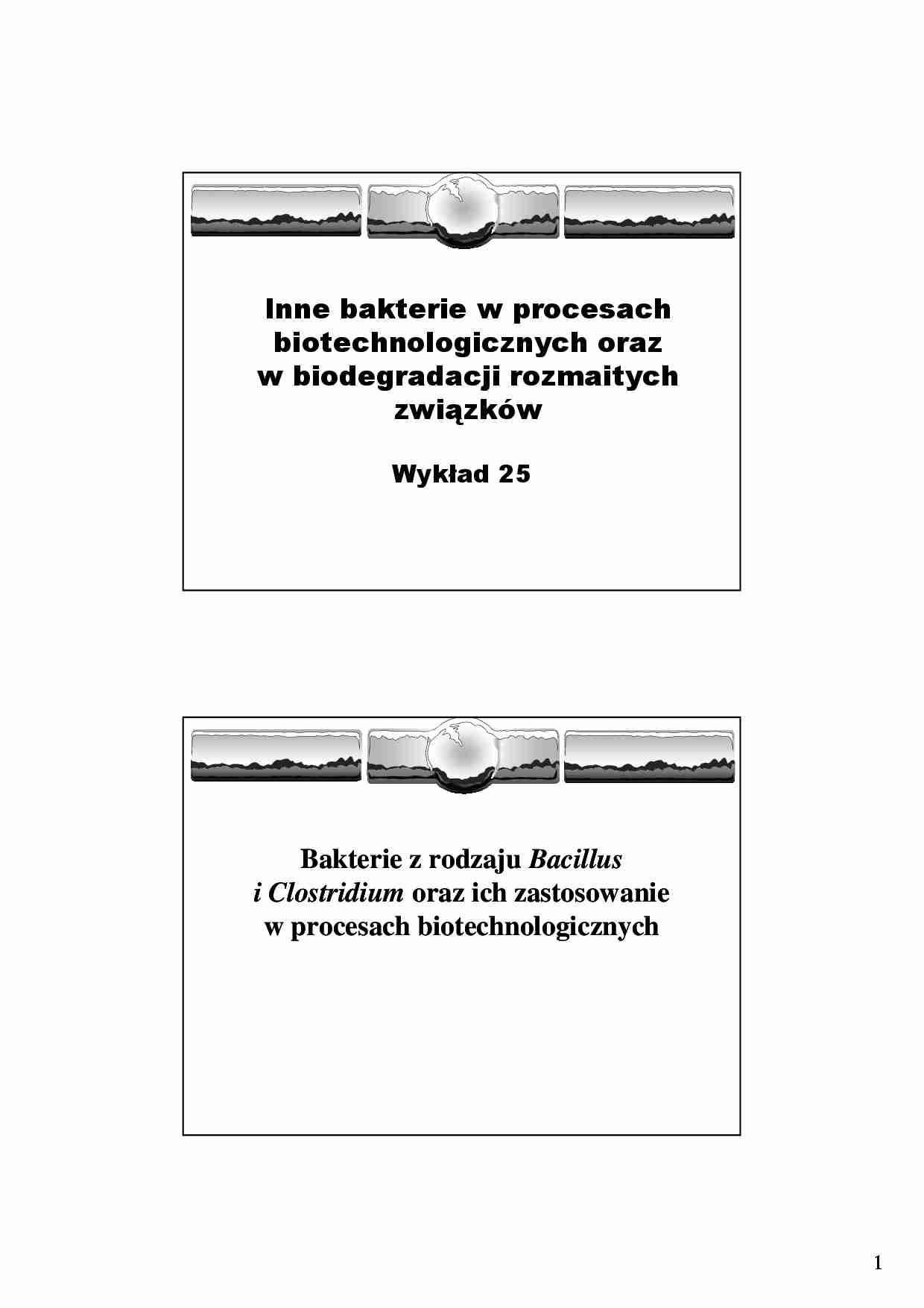  Inne bakterie w procesach biotechnologicznych oraz w biodegradacji rozmaitych związków- wykład 25 - strona 1