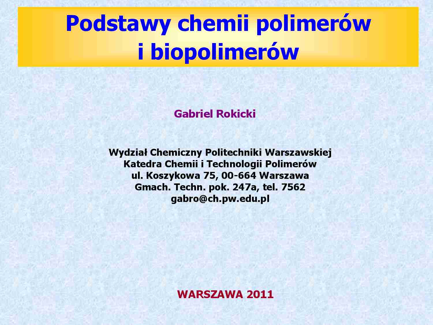 Podstawy chemii polimerów i biopolimerów- prezentacja - strona 1