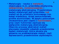Metalurgia konwencjonalna a metalurgia chemiczna - prezentacja