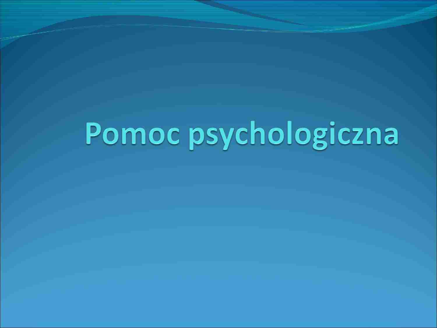 Pomoc psychologiczna - omówienie - strona 1