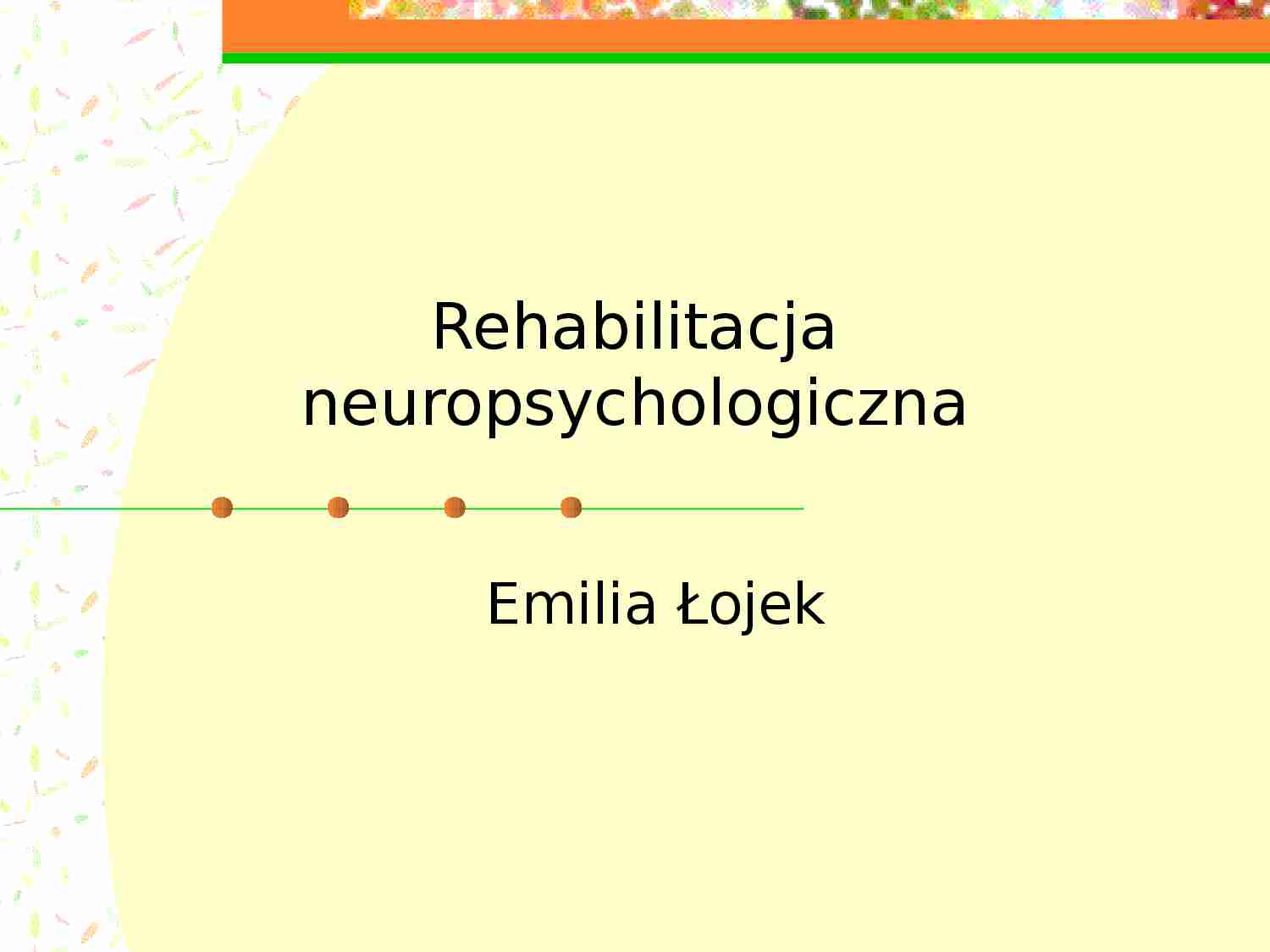Rehabilitacja neuropsychologiczna - prezentacja. - strona 1