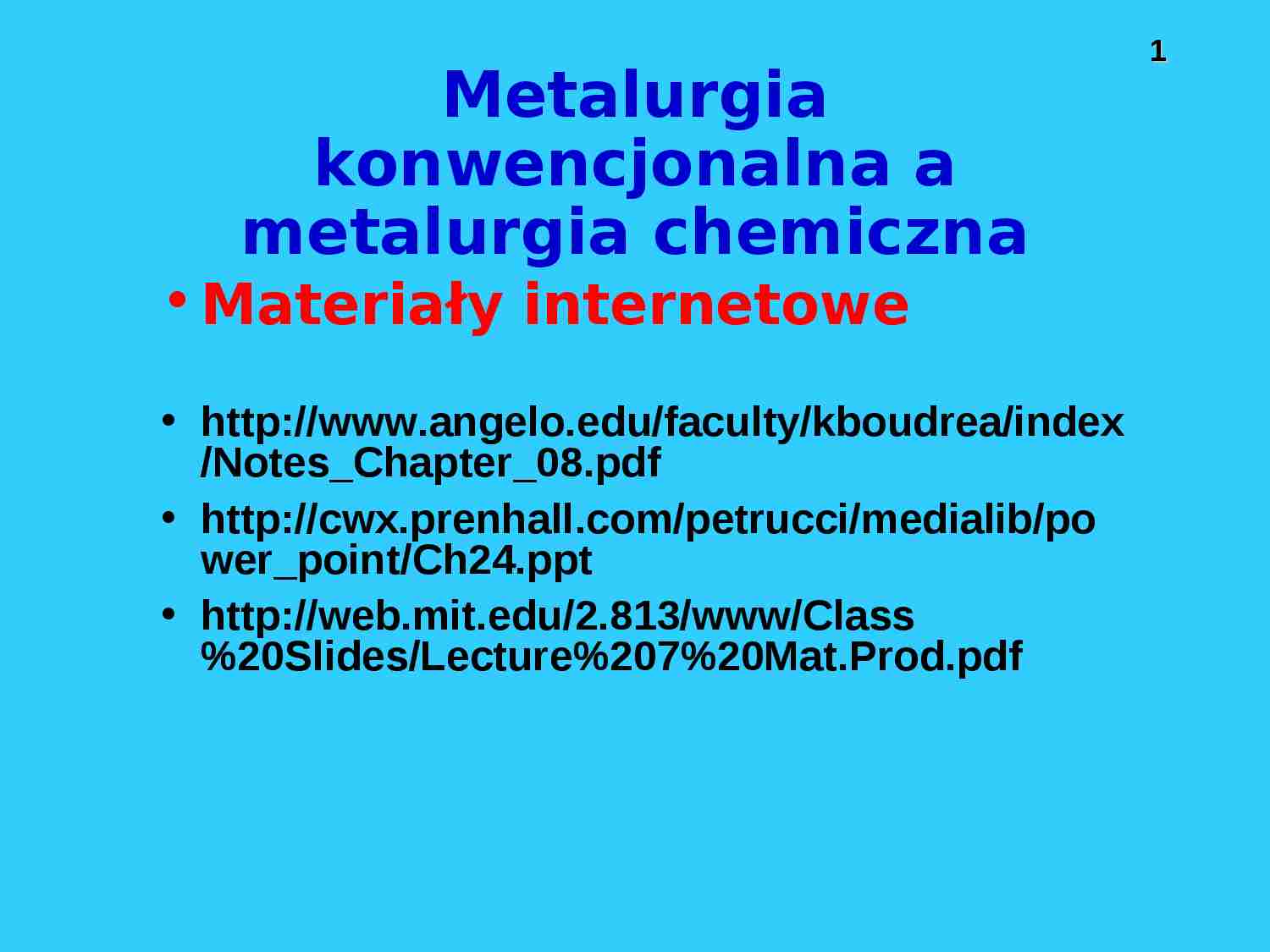 Metalurgia konwencjonalna a metalurgia chemiczna - prezentacja - strona 1