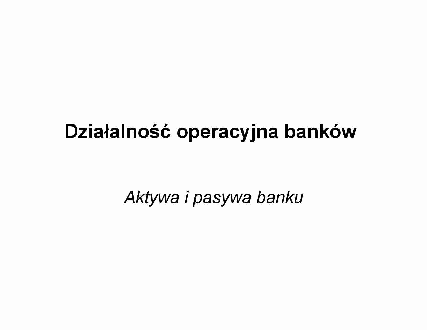 Wykład -  Działalność operacyjna banków - strona 1