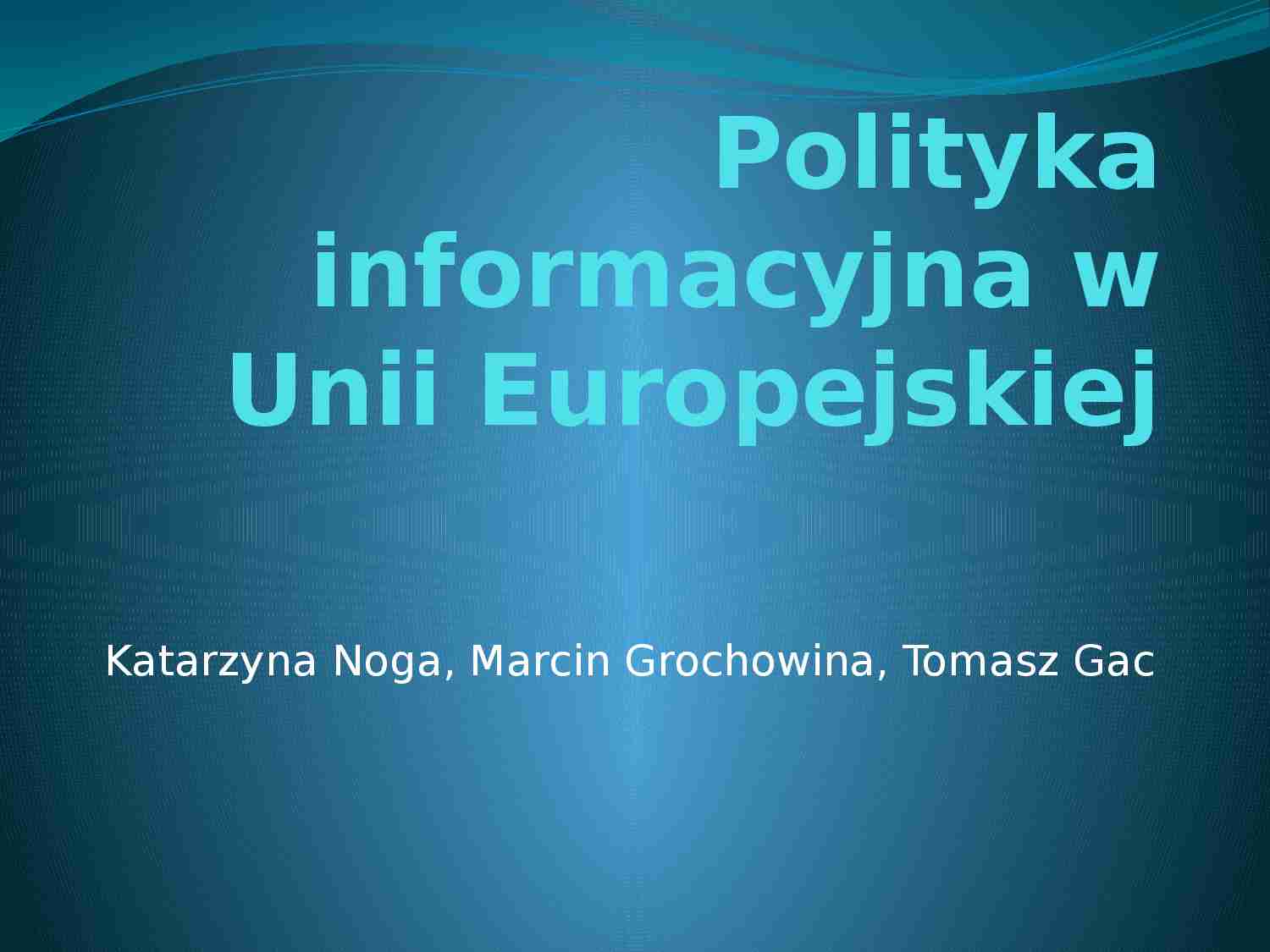 Polityka informacyjna w Unii Europejskiej-prezentacja - strona 1