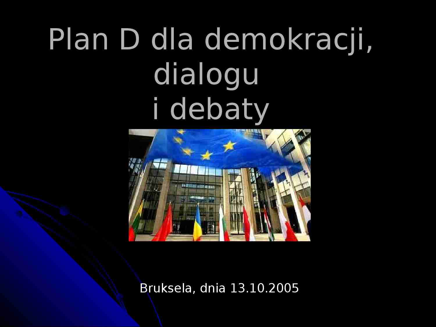 Plan D dla demokracji, dialogu i debaty-prezentacja - strona 1