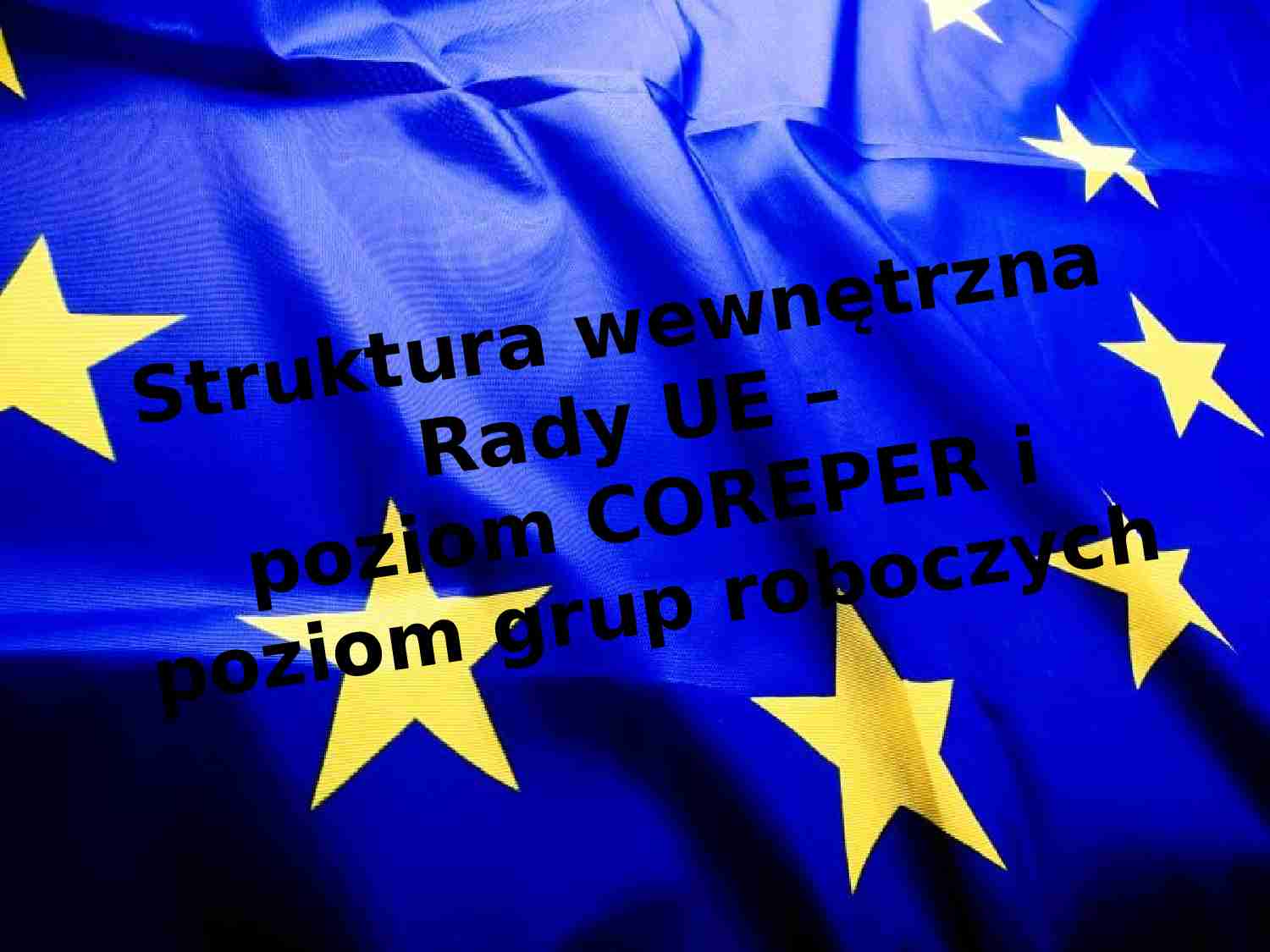 Struktura wewnętrzna Rady UE –poziom COREPER i poziom grup roboczych - strona 1
