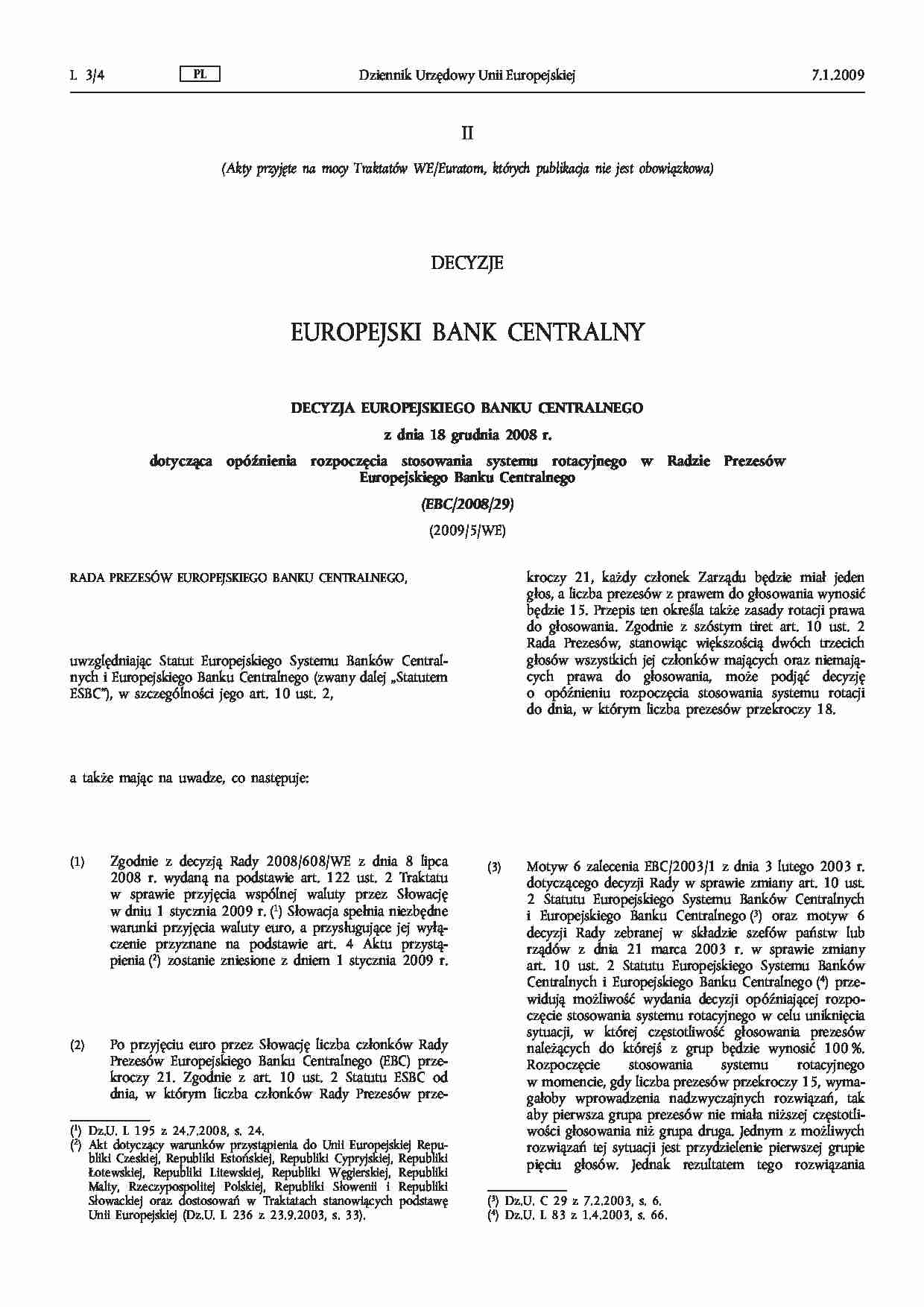 Decyzja EBC z dnia 18 grudnia 2008 r. dotycząca opó_nienia rozpocz_cia stosowania systemu rotacyjnego w Radzie Prezesów EBC  - strona 1