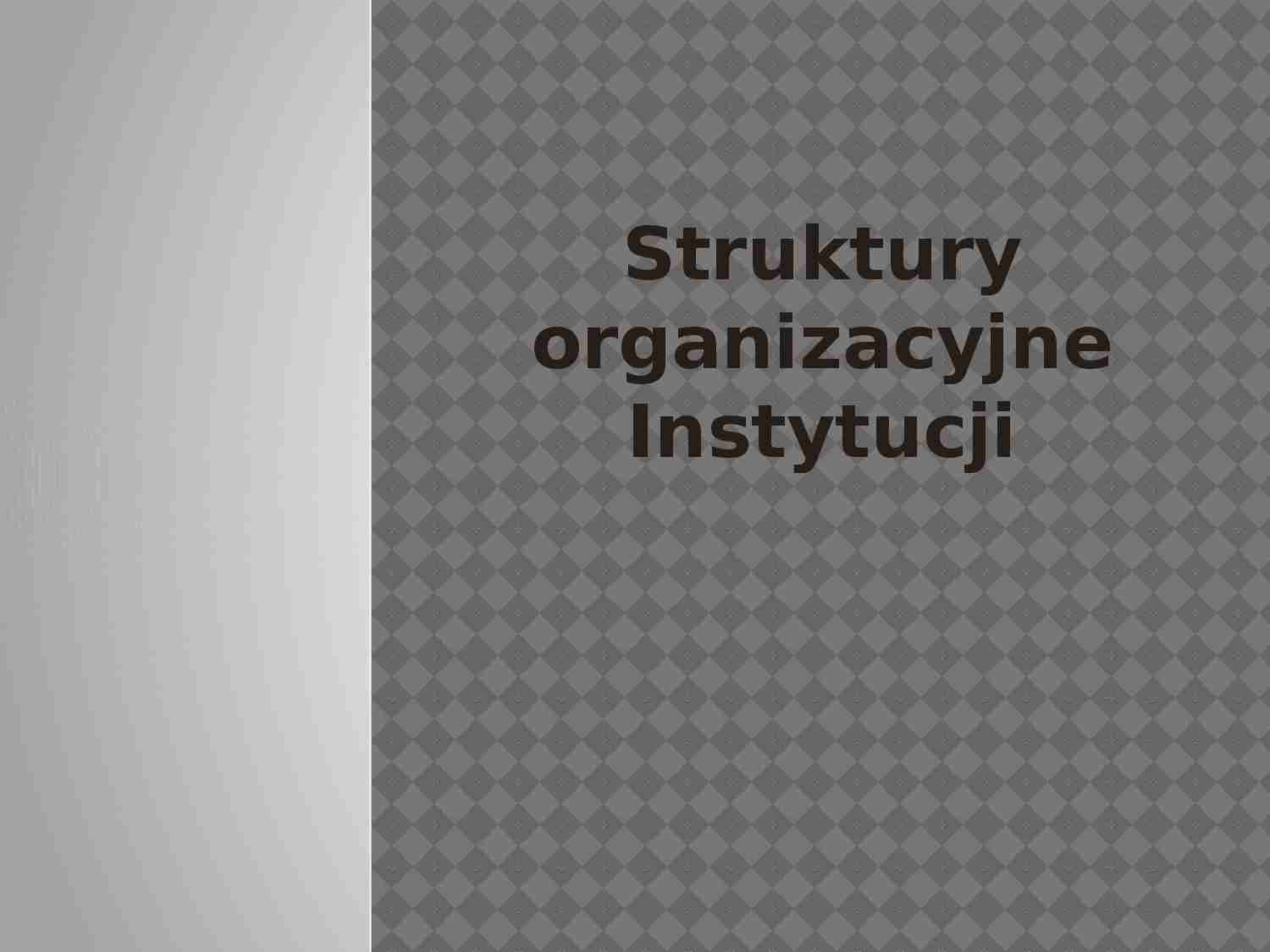  Struktury organizacyjne instytucji - omówienie - strona 1