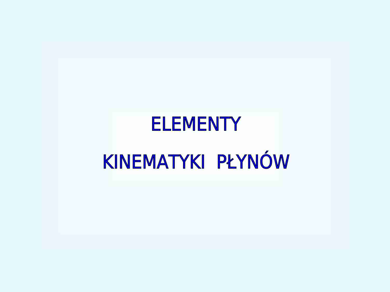 Elementy kinematyki płynów - strona 1