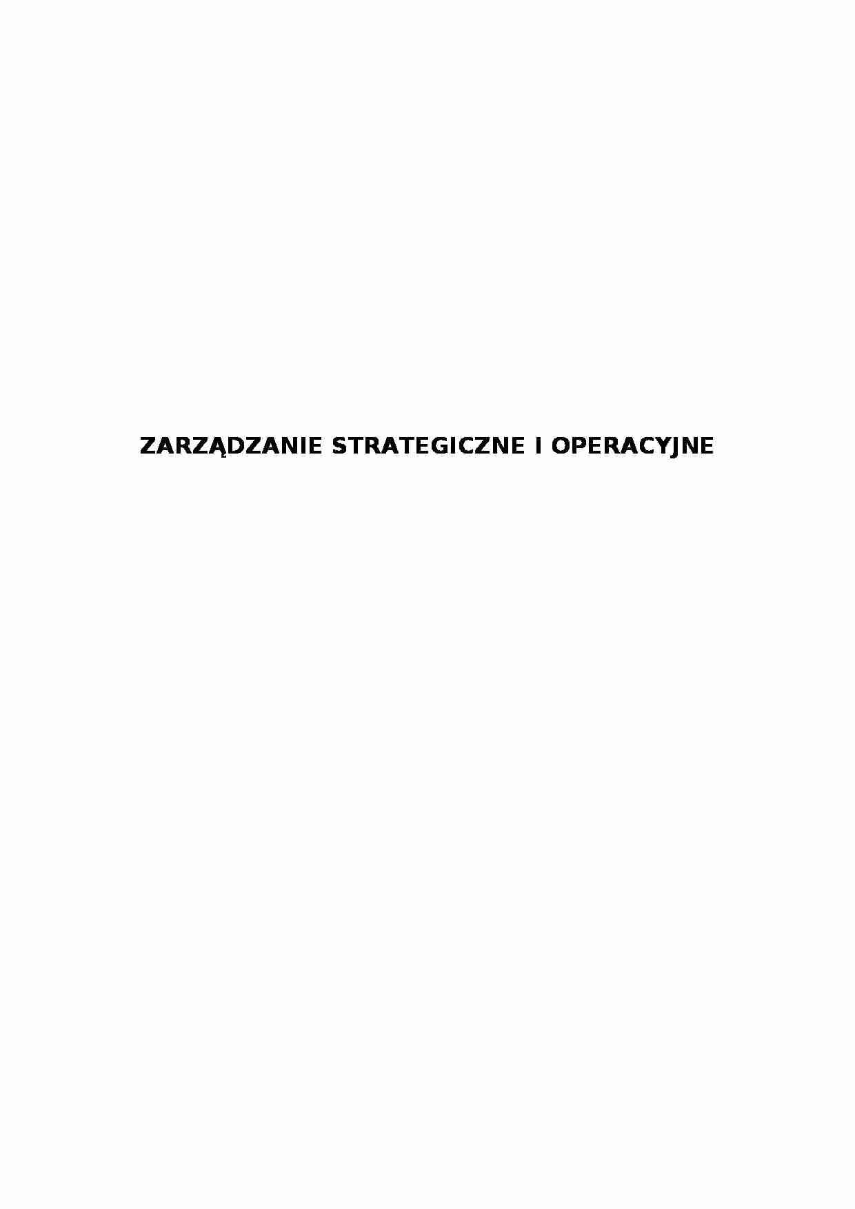 Zarządzanie strategiczne i operacyjne (12 stron).doc - strona 1