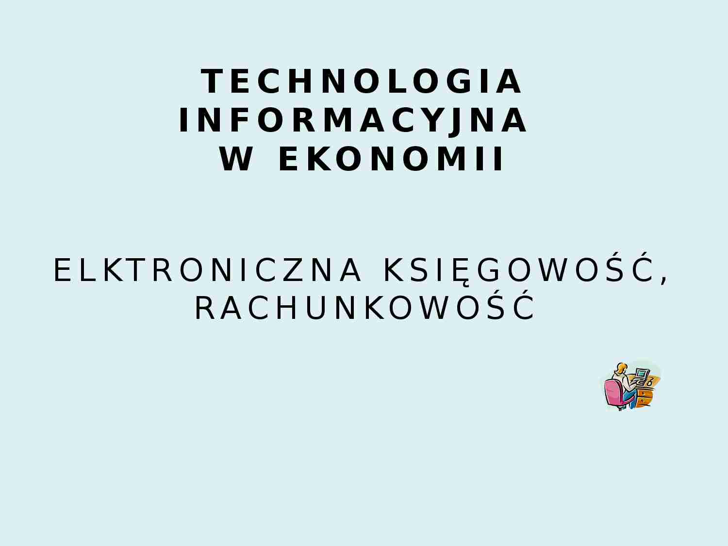 Technologia informacyjna w ekonomii - prezentacja - strona 1