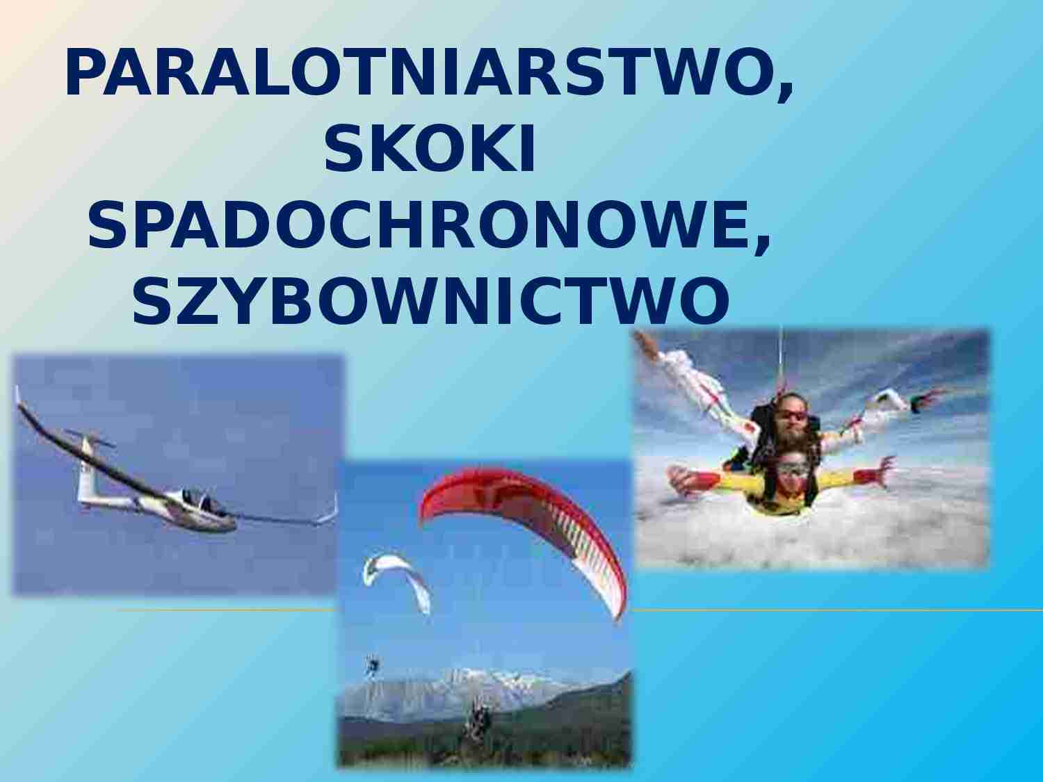 Paralotnictwo, szybownictwo, skoki na spadochronie - strona 1