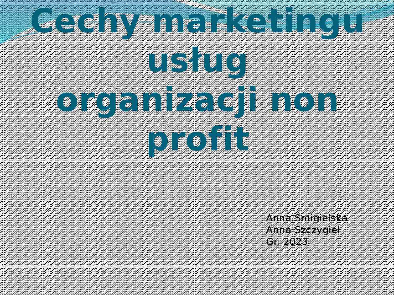 Cechy marketingu usług organizacji non profit - prezentacja - strona 1