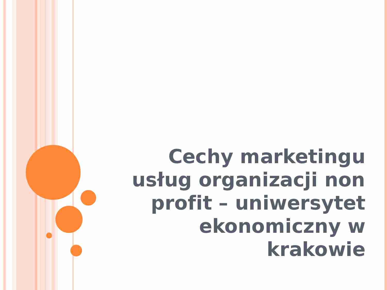 Cechy marketingu usług organizacji non profit – uniwersytet ekonomiczny w krakowie - strona 1