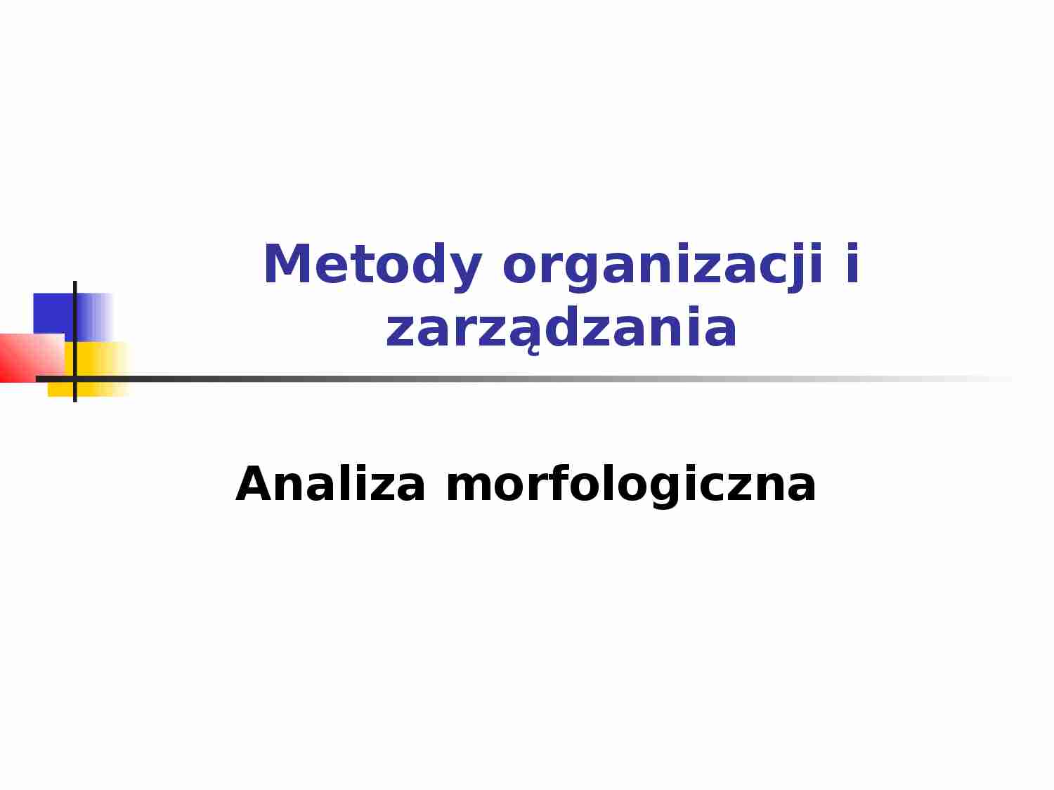 Metody organizacji i zarządzania - prezentacja - strona 1