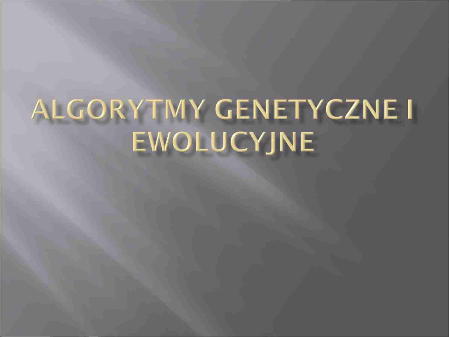 Algorytmy genetyczne - ewolucjonizm - strona 1