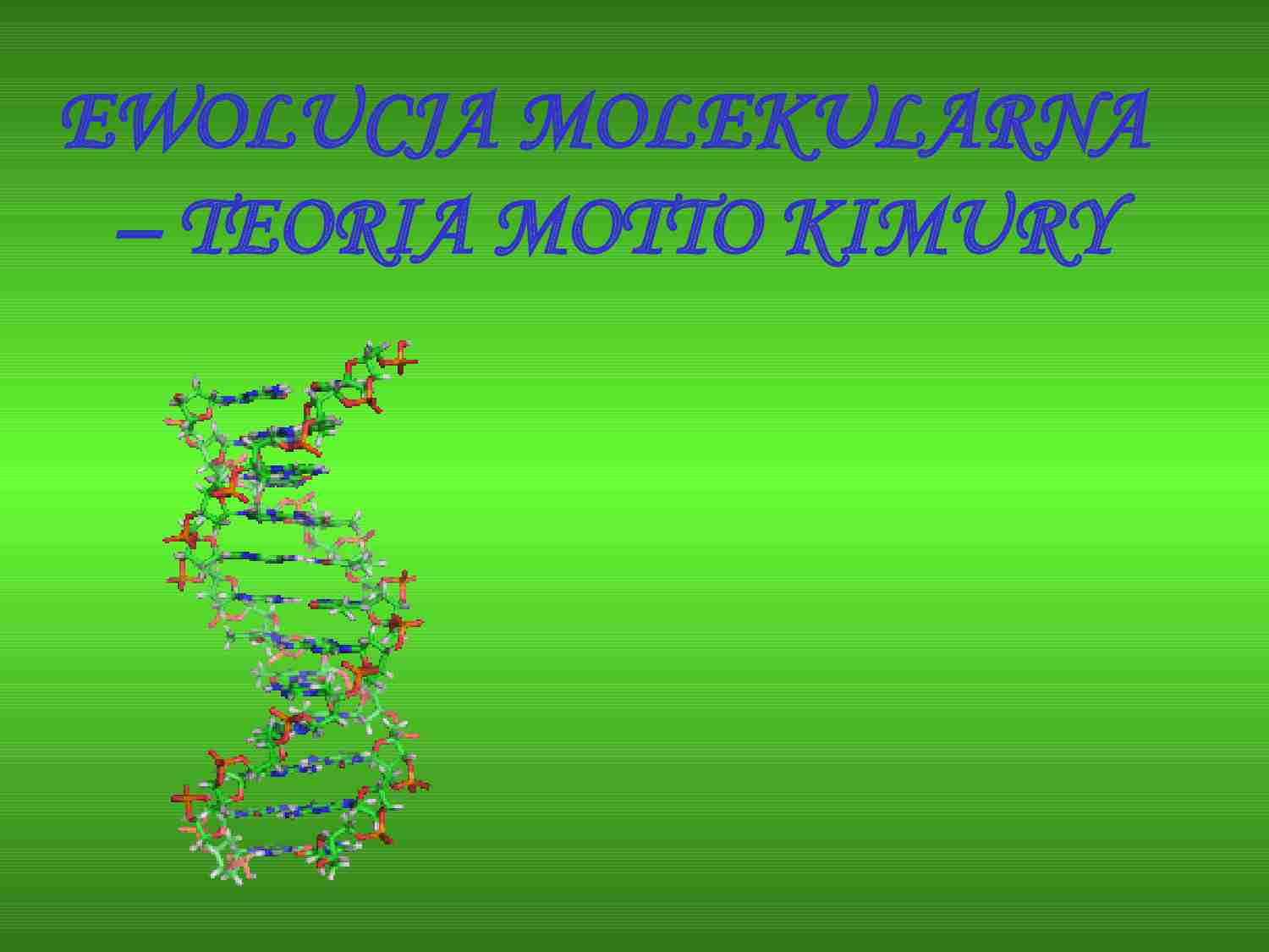 Ewolucja molekularna - ewolucjonizm - strona 1