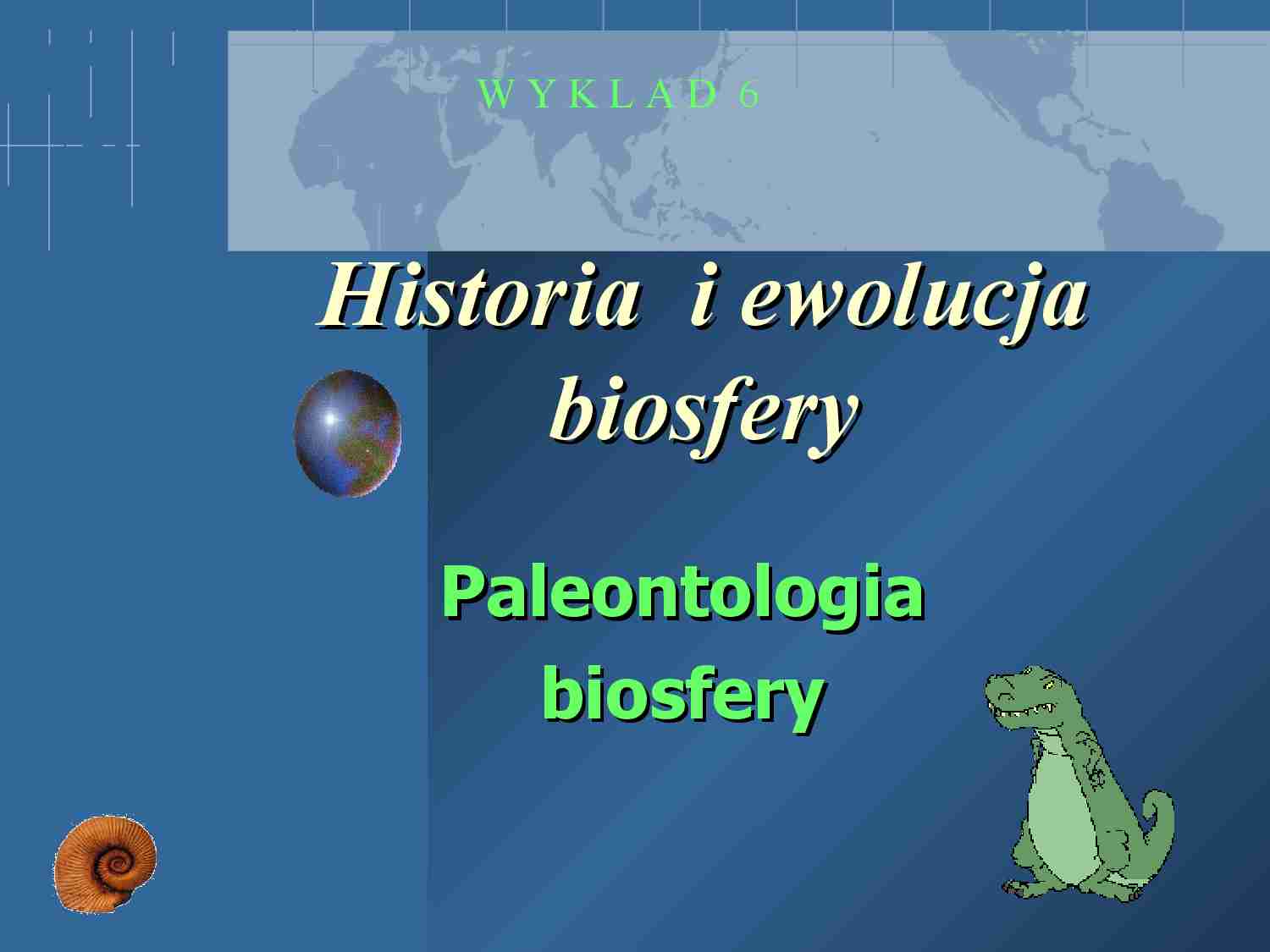 Historia i ewolucja biosfery - strona 1