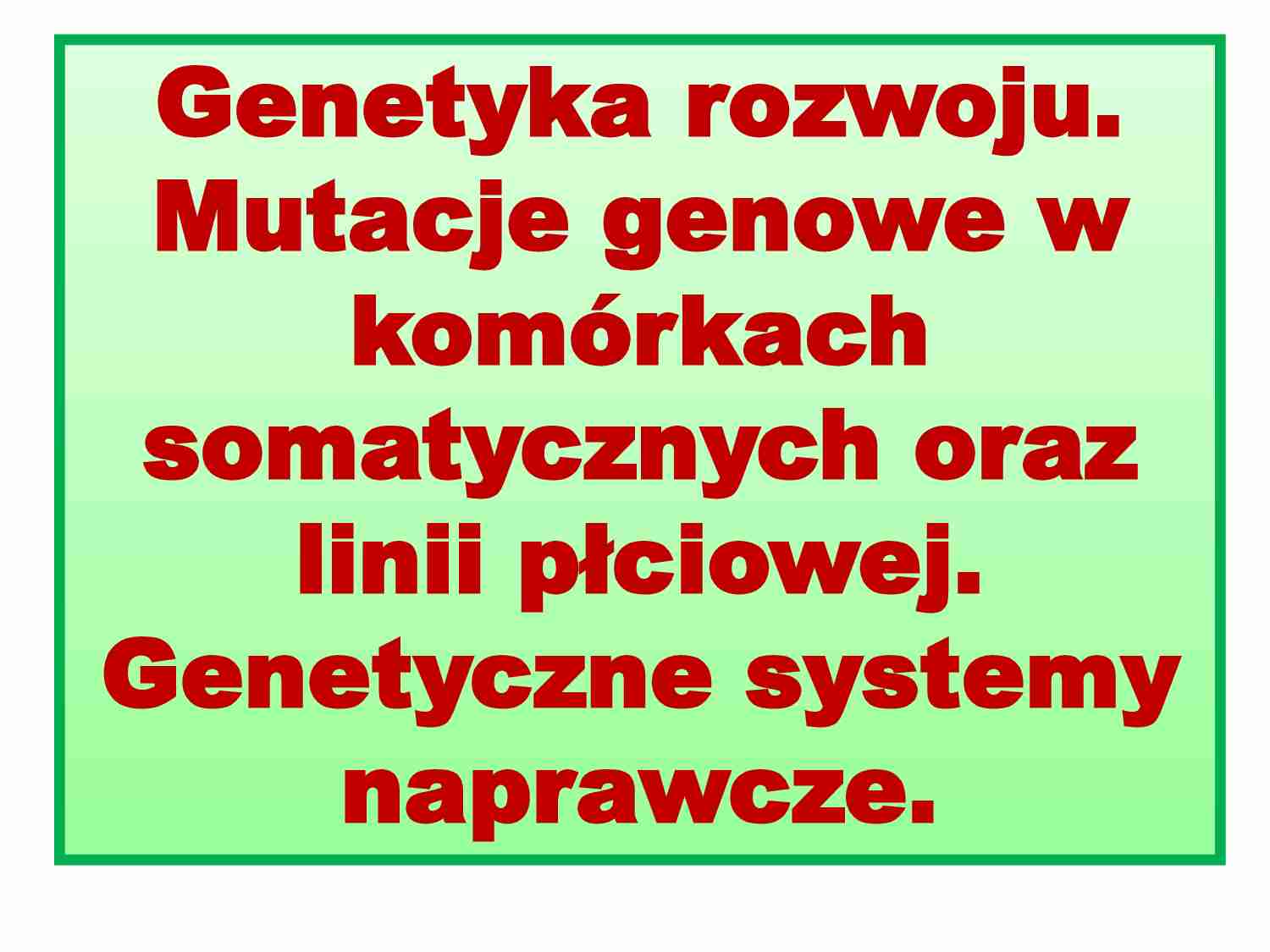 Mutacje genowe w komórkach somatycznych - strona 1