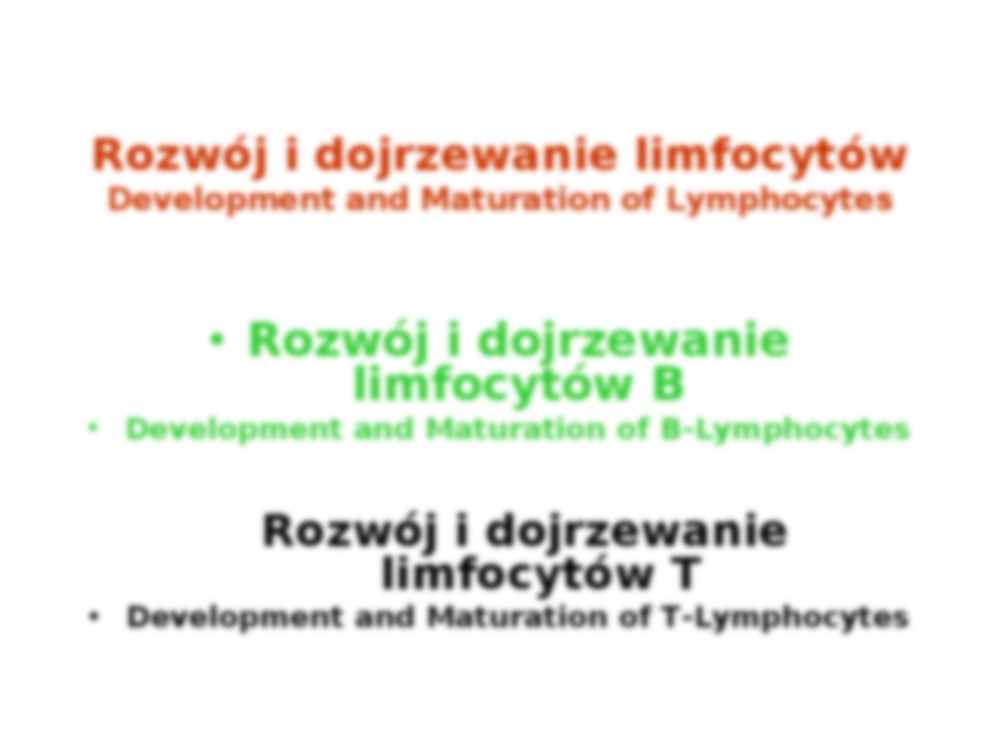 Dojrzewanie i miejsca szkolenia limfocytów - rozwój i dojrzewanie limfocytów - strona 3