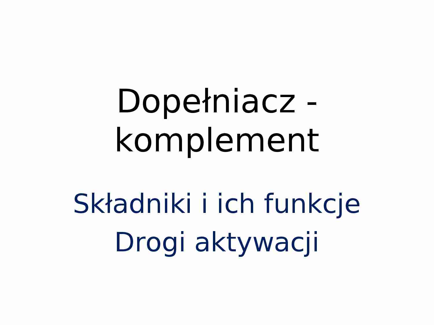 Immunologia - dopełniacz - komplement - strona 1