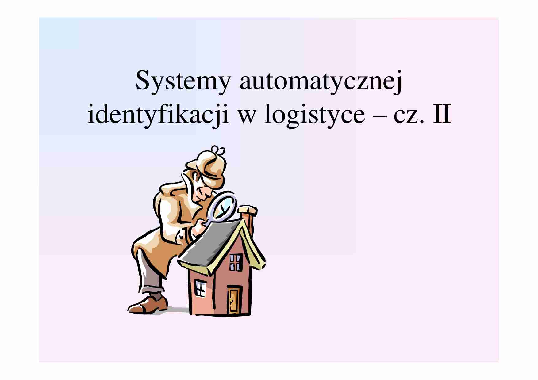 Wykład 8, Systemy automatycznej identyfikacji w logistyce – cz. II - strona 1