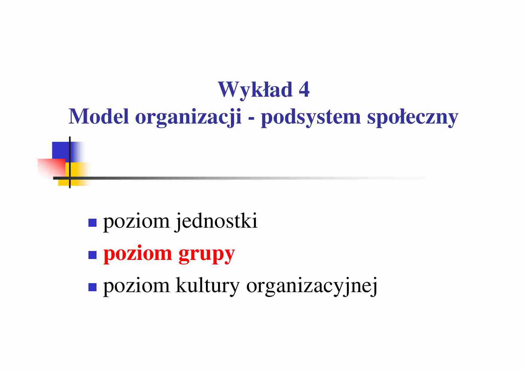 Podstawy zarządzania - wykład 4 - Model organizacji  - strona 1