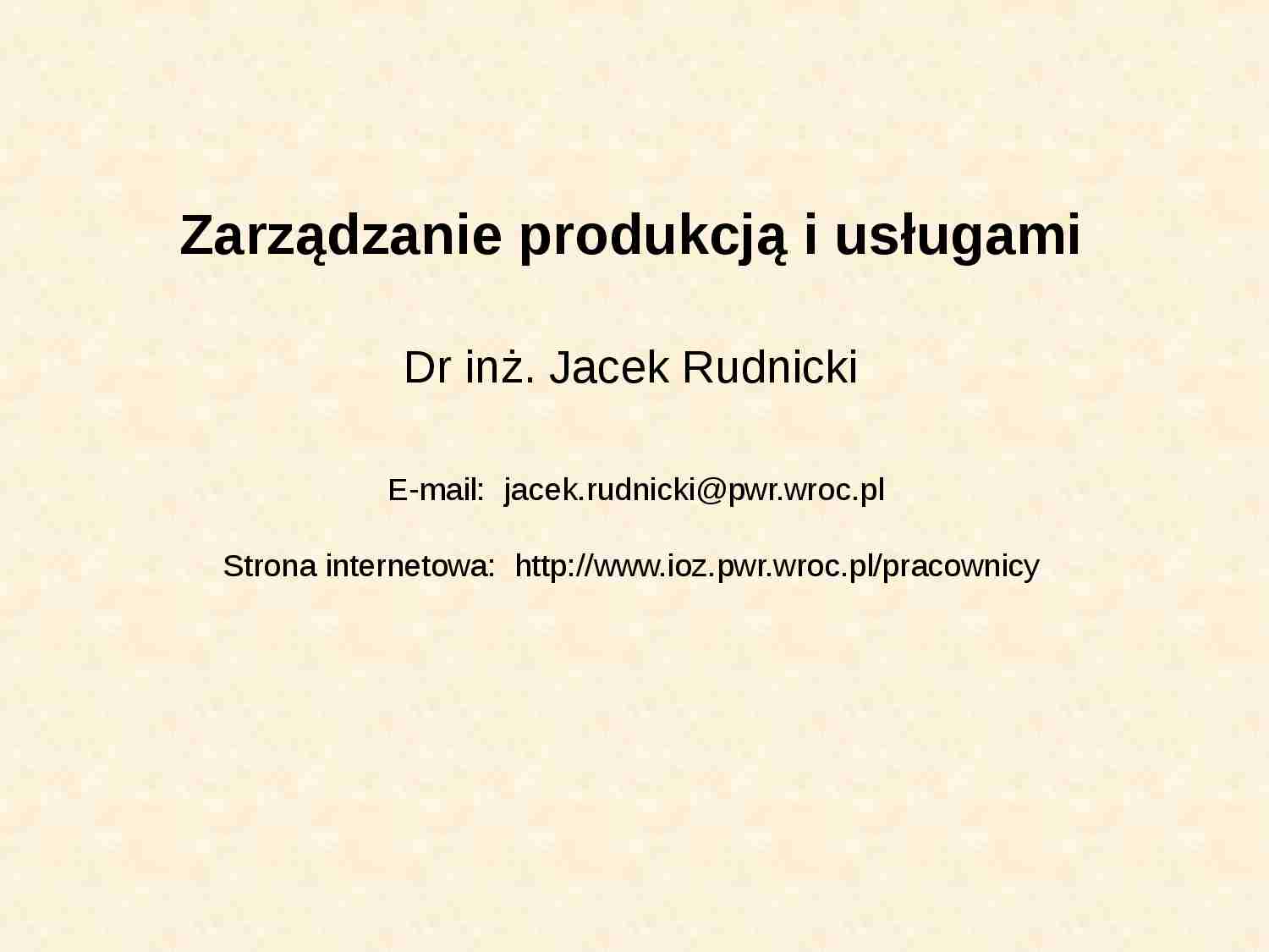 Zarządzanie produkcją i usługami - wykład 7 - strona 1