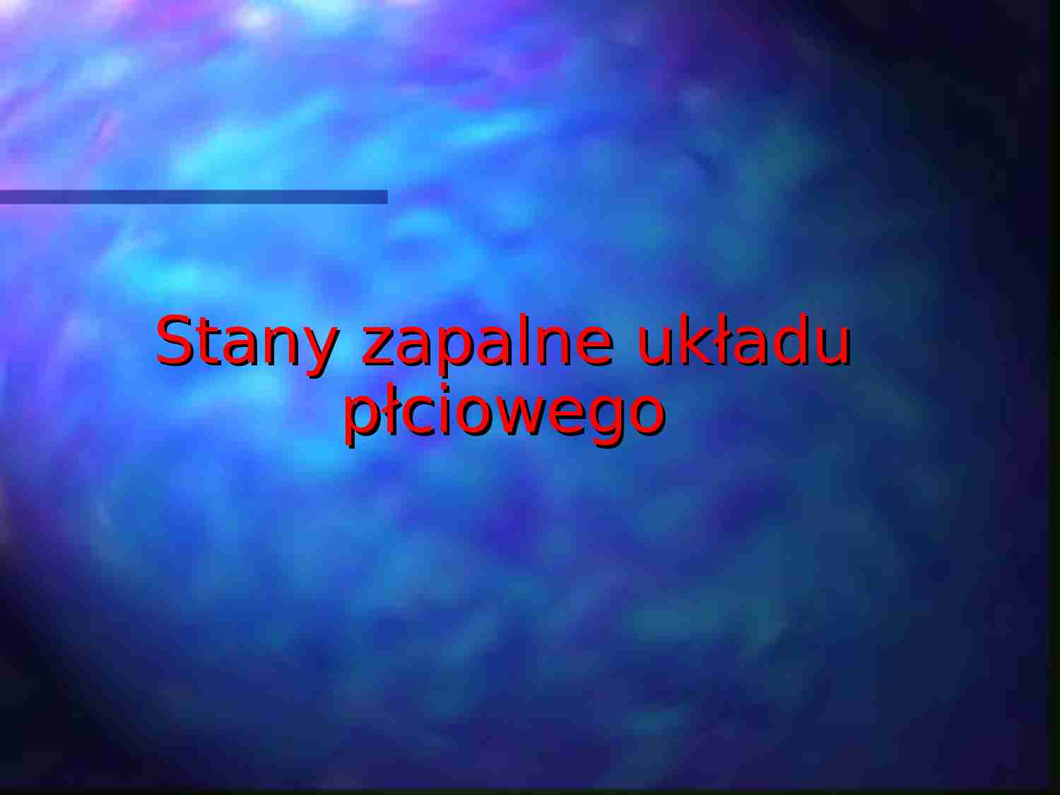 Stany zapalne układu płciowego - strona 1