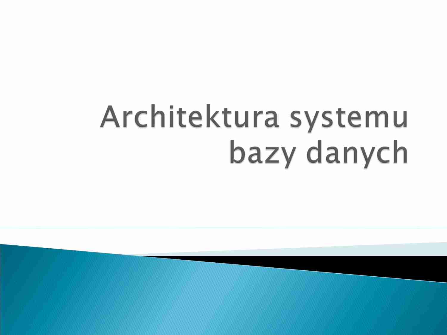 Architektura systemu bazy danych - strona 1