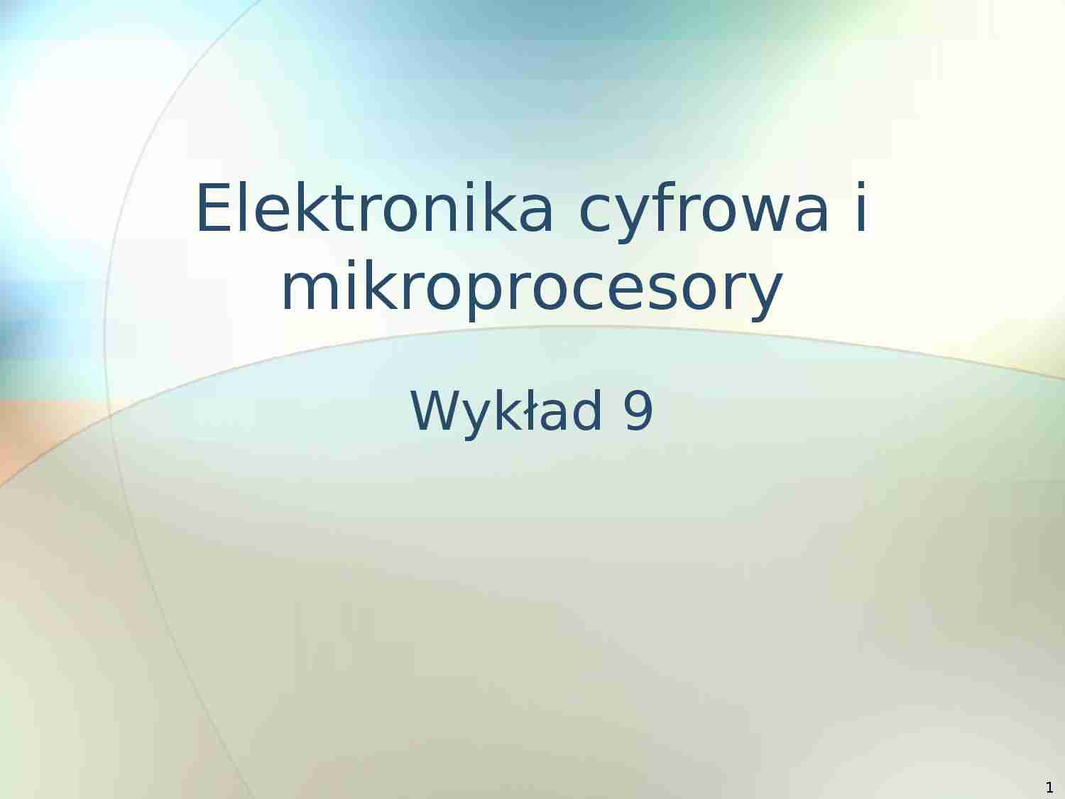 Elektronika cyfrowa i mikroprocesory - prezentacja - strona 1