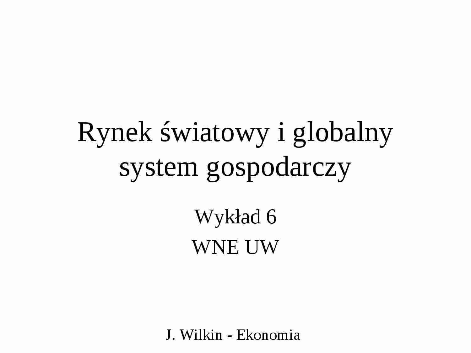 Rynek światowy i globalny system gospodarczy - strona 1