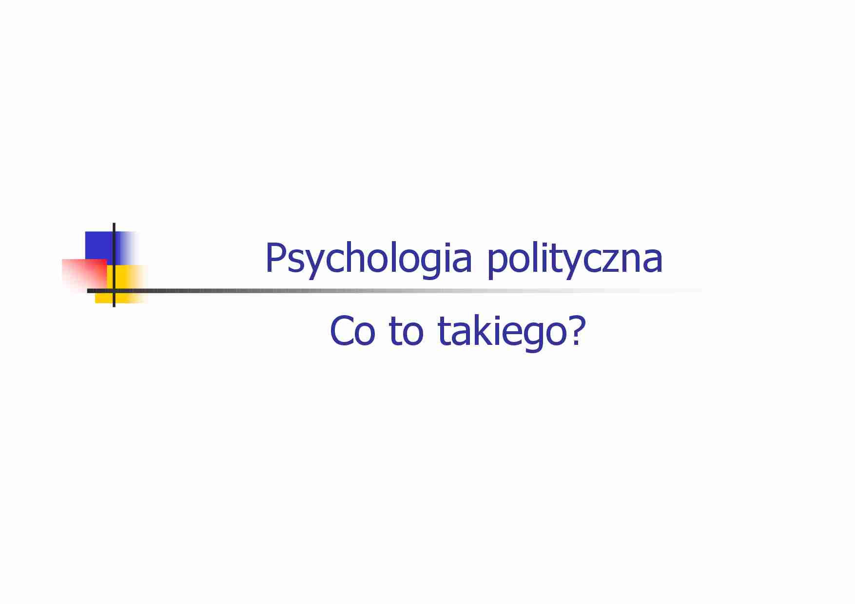 Psychologia polityczna - wyjaśnienie - strona 1