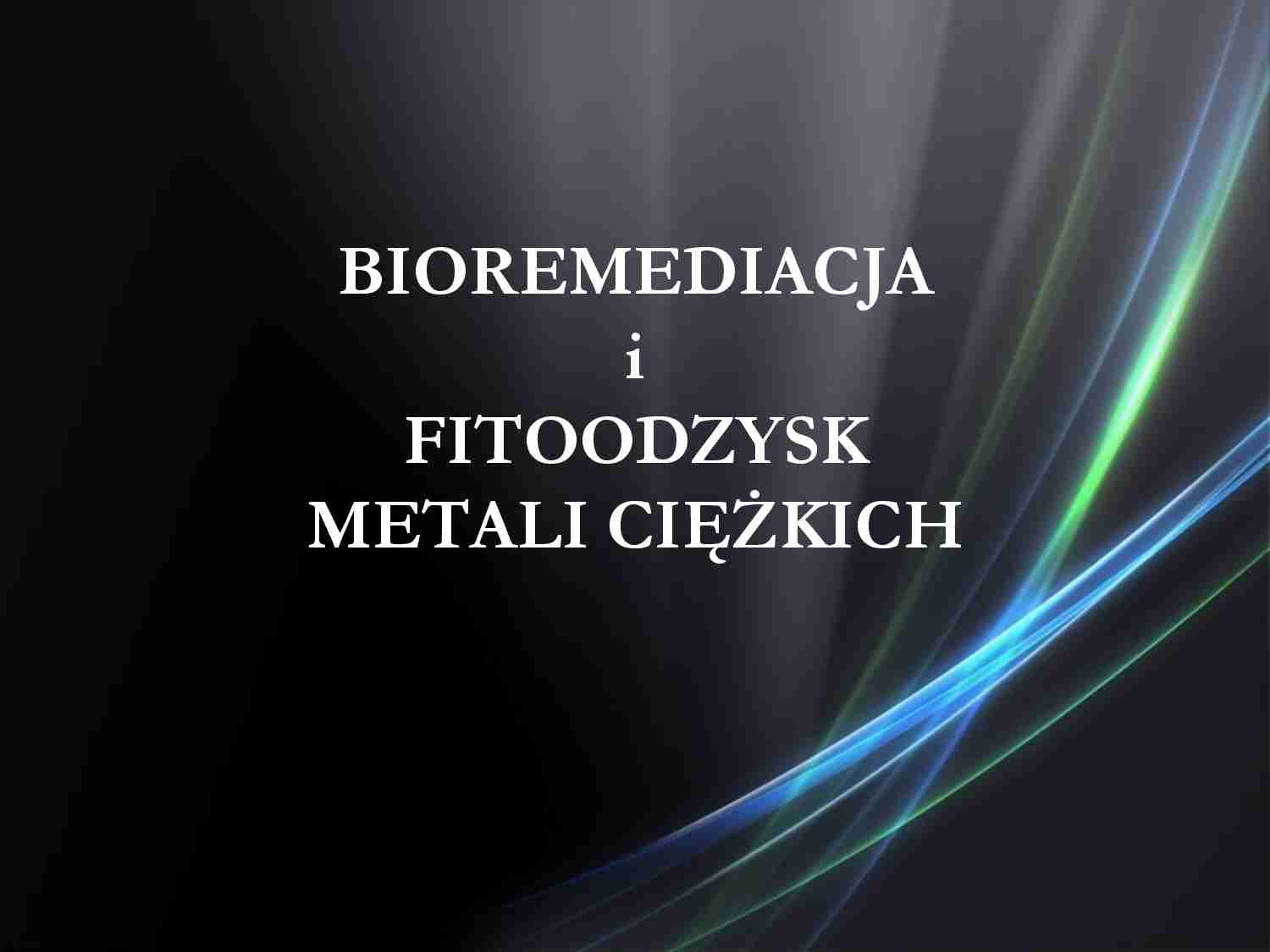 Bioremedacja i fitoodzysk metali ciężkich - strona 1