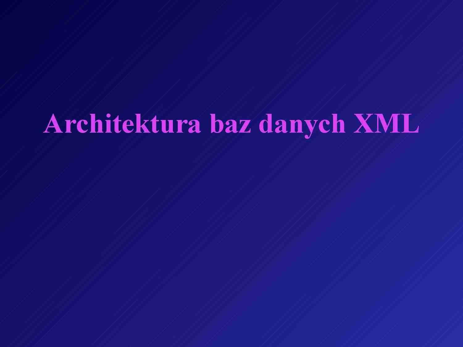 Architektura baz danych XML - strona 1