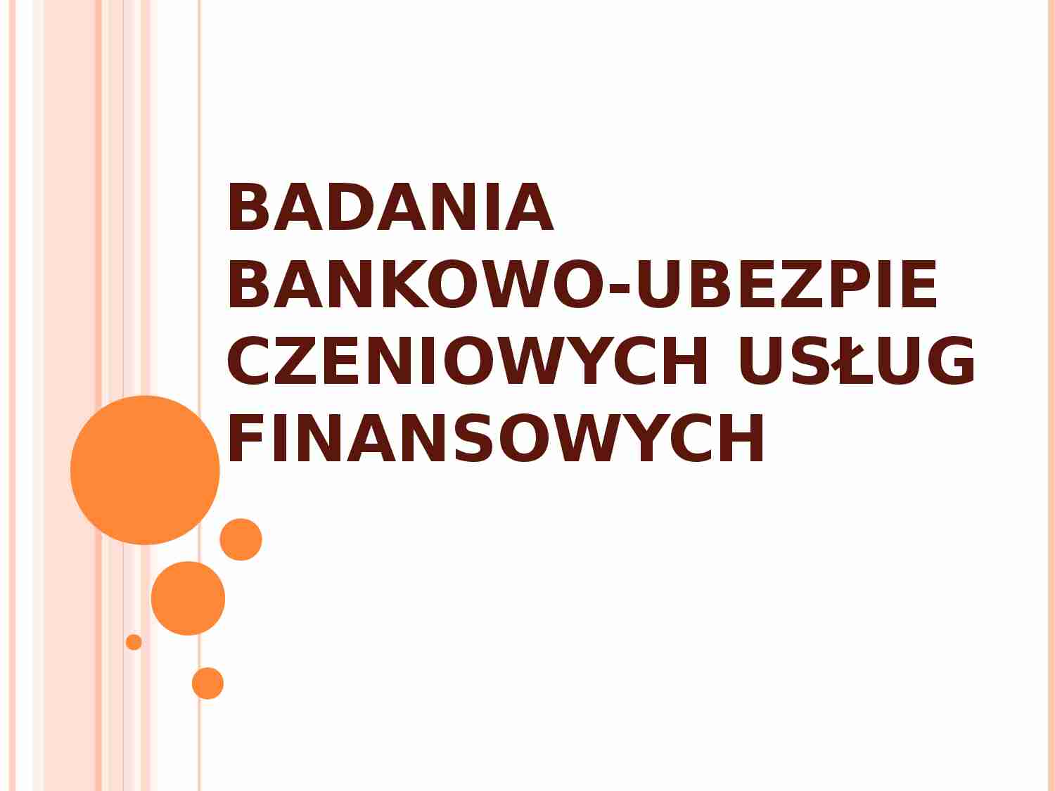 Badania bankowo-ubezpieczeniowych usług finansowych - strona 1