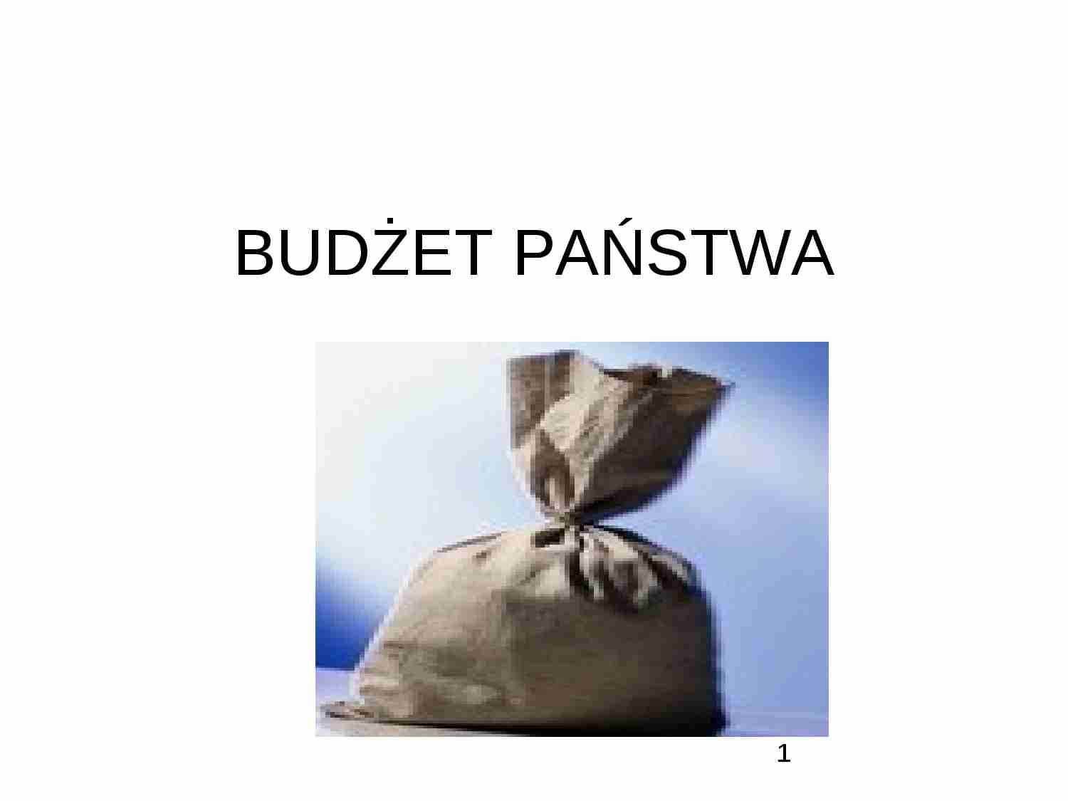 Budżet państwa - dochody i wydatki - strona 1