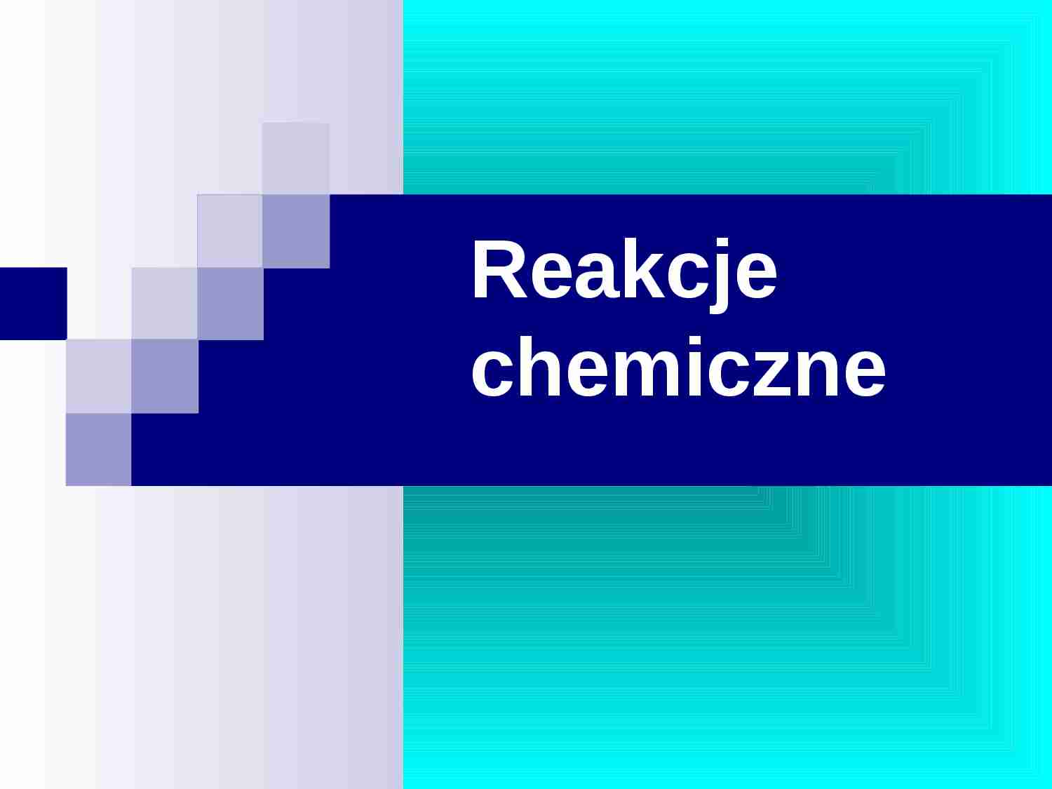Reakcje chemiczne - strona 1