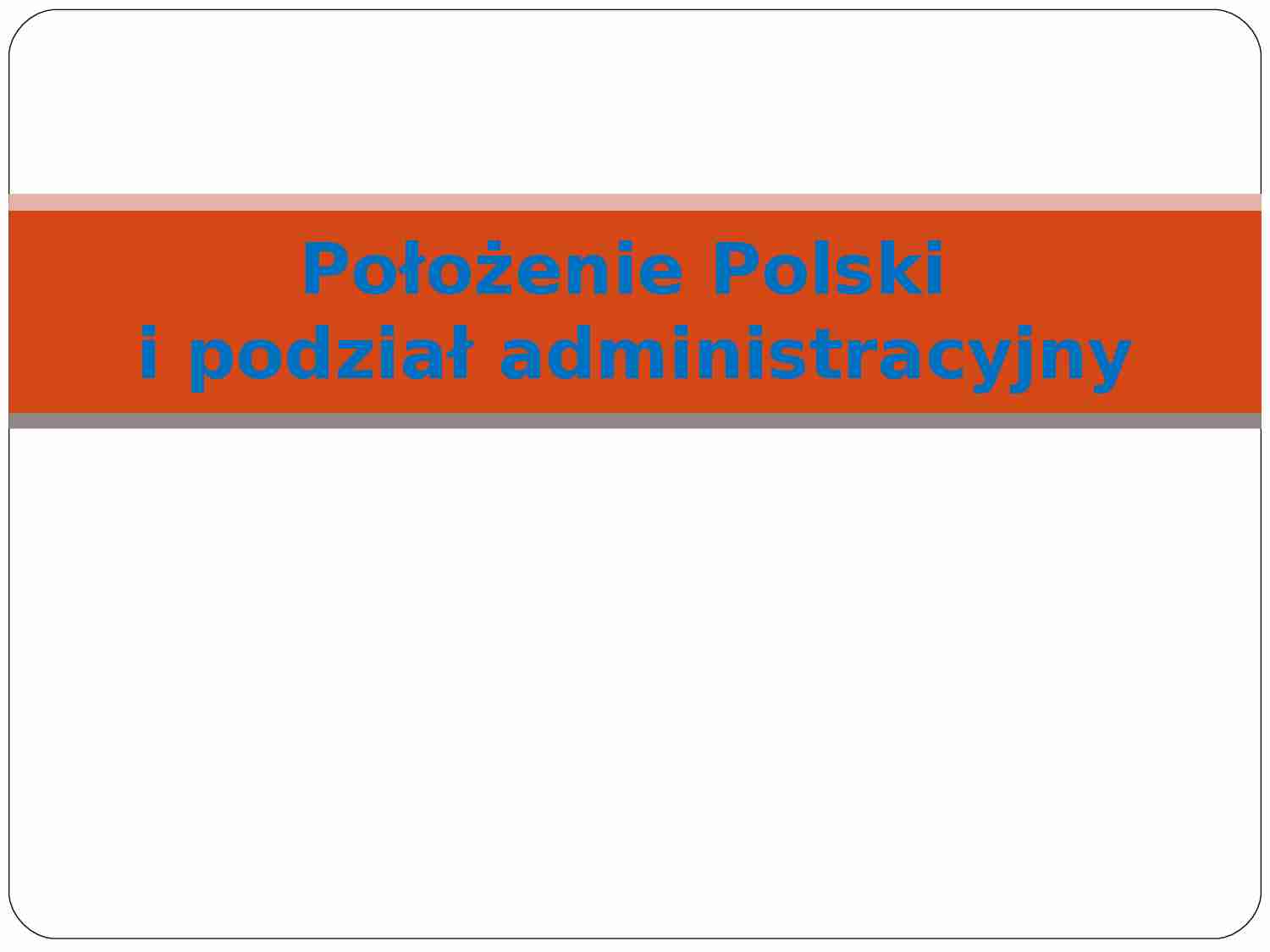 Położenie Polski i podział administracyjny - strona 1