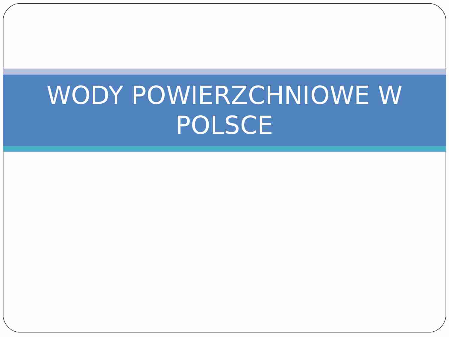 Wody powierzchniowe w Polsce - strona 1