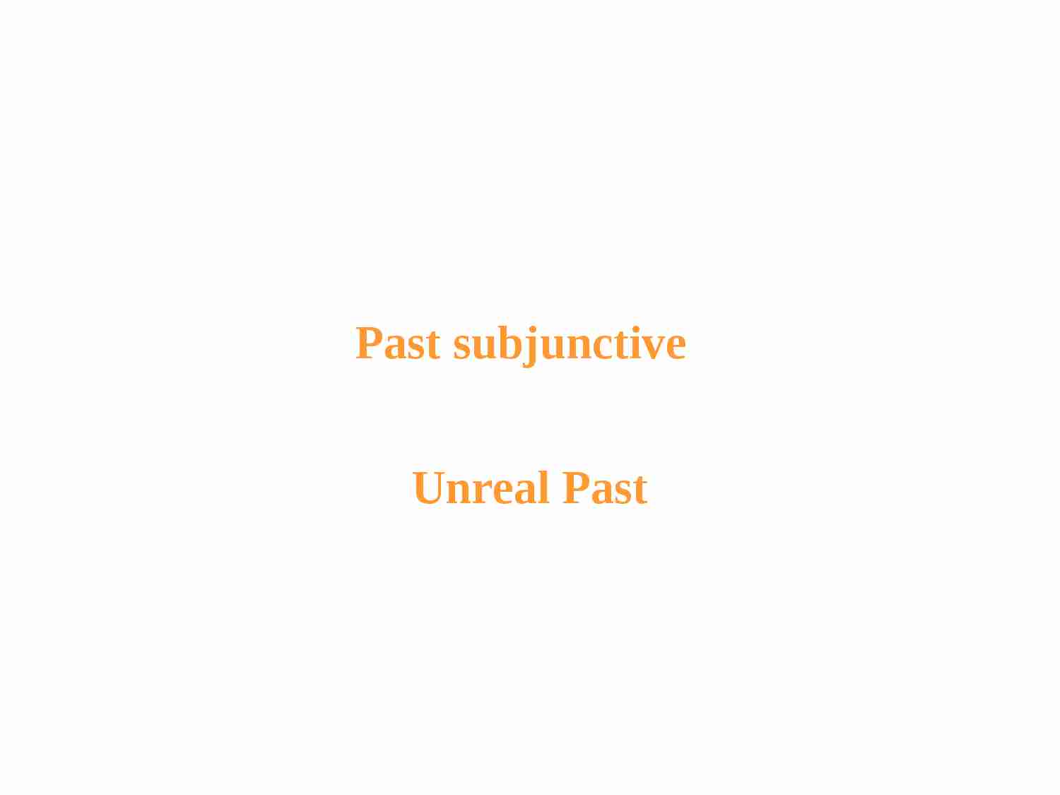 Past subjunctive - unreal past - strona 1