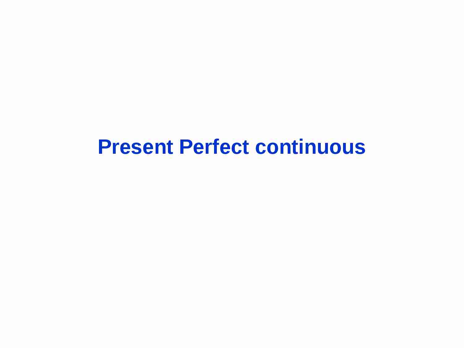 Present Perfect Continuous - strona 1